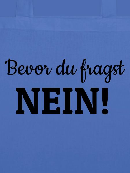 Bevor du fragst