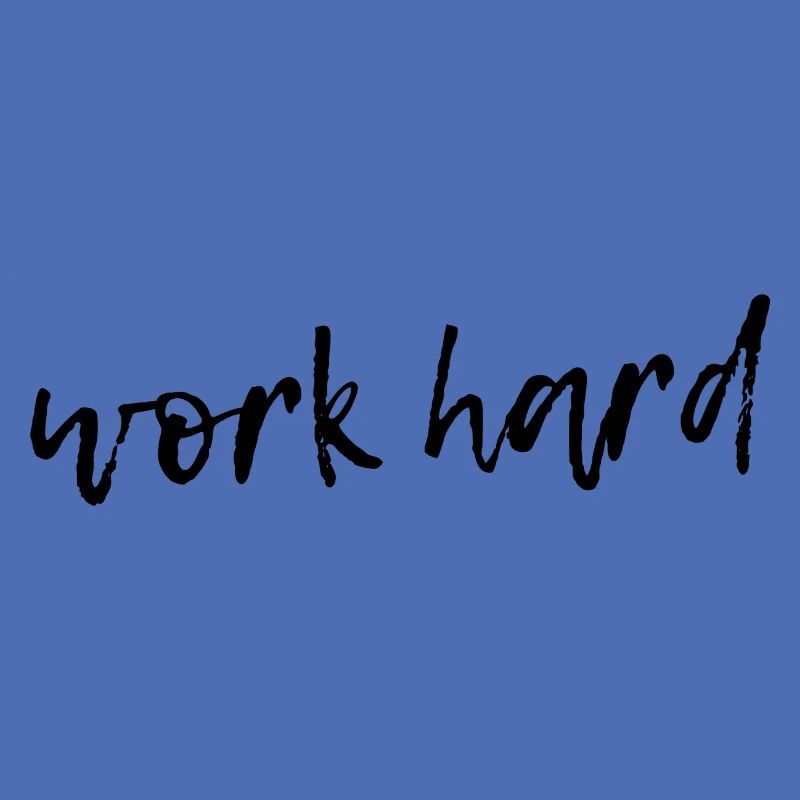 work hard