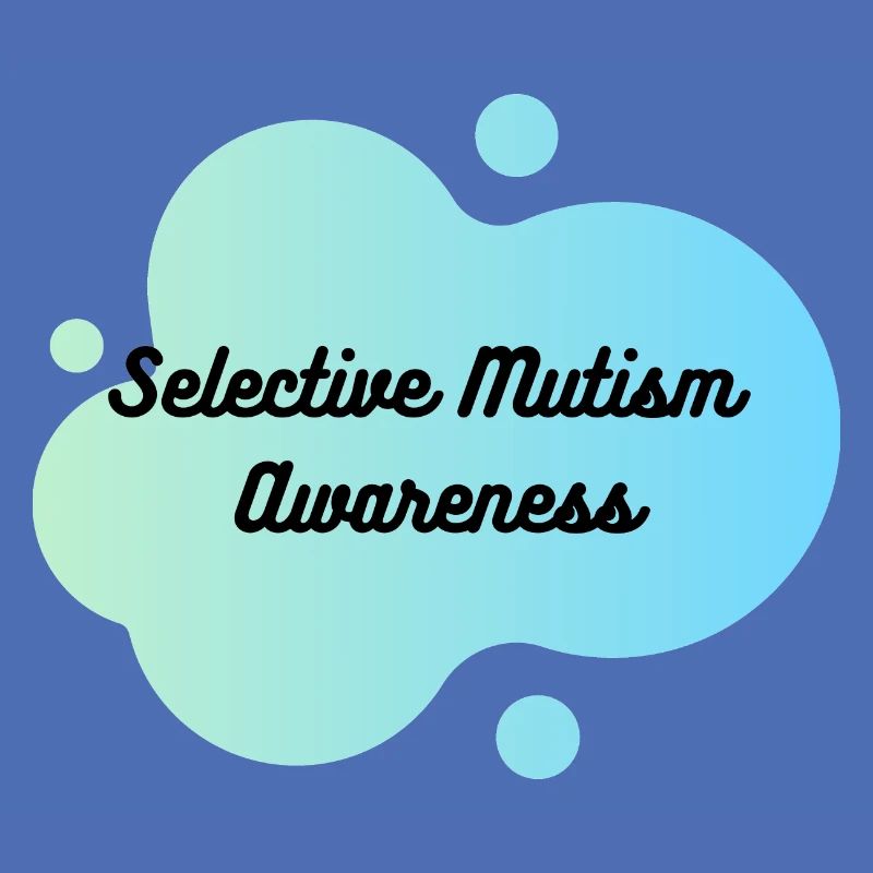 Selective Mutism Awareness | Selective mutism