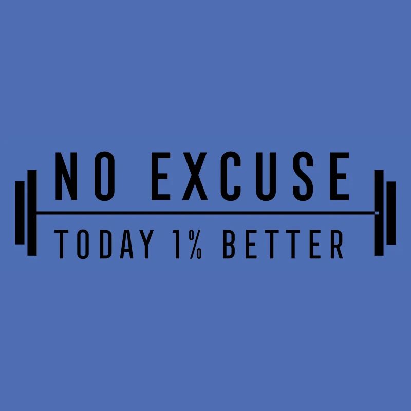 no excuse 1% better