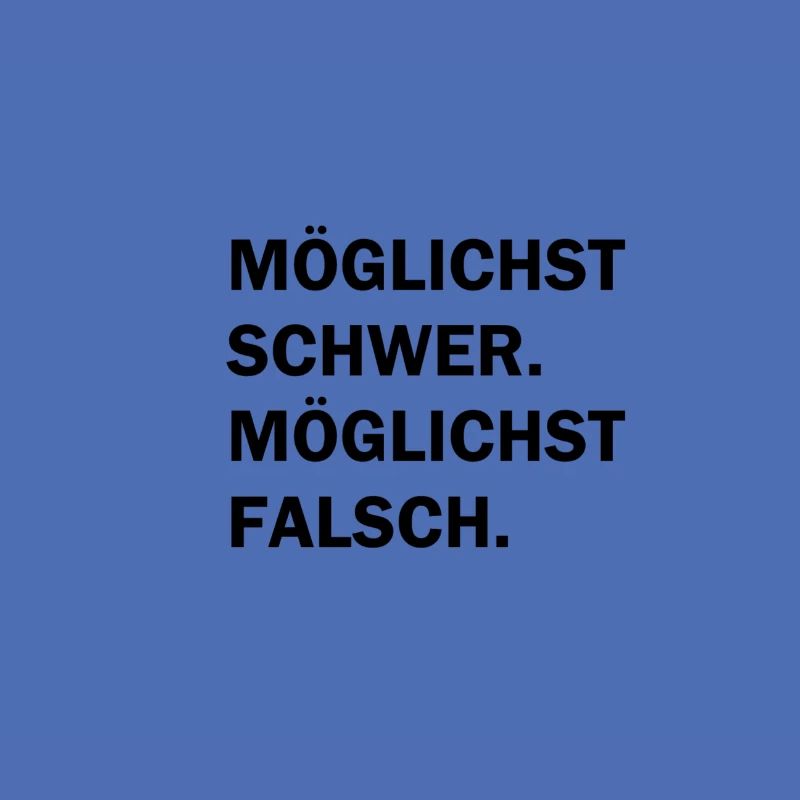 As difficult as possible As wrong as possible