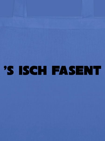s isch ***FASENT***