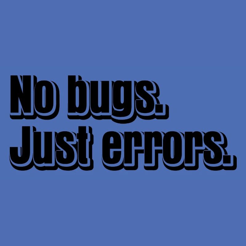 No Bugs Just Errors Coder Programmer Nerd Software