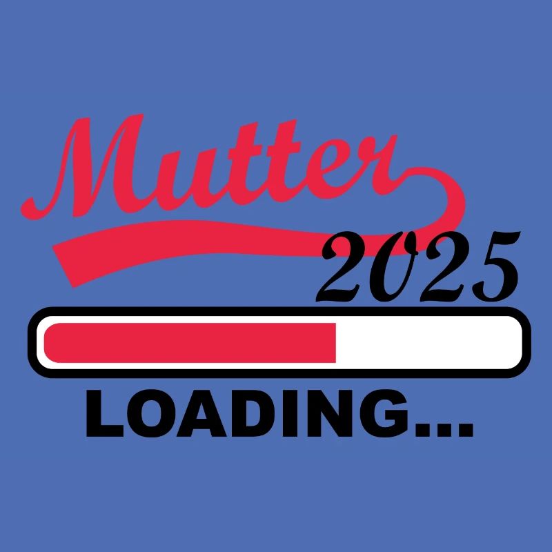 Mutter 2025 loading, Ich werde 2025 Mutter