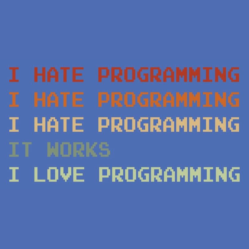 Things I Hate Programming Coder Coding Developer S