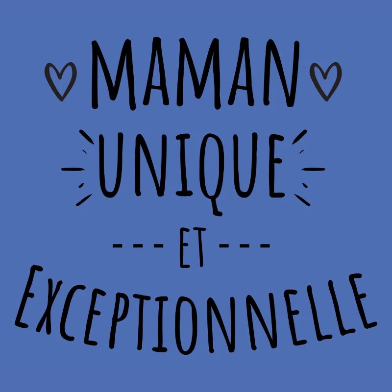 Maman unique et exceptionnelle