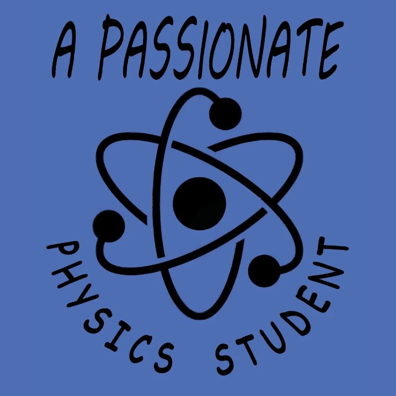 Physics Student Physics Study Physics Teacher Saying