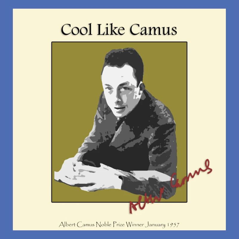 Be cool like Albert Camus!