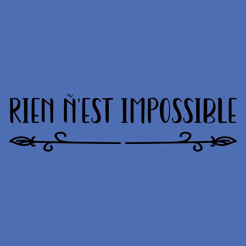 Rien n’est impossible.
