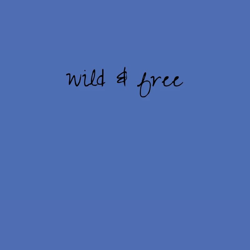 Wild and free