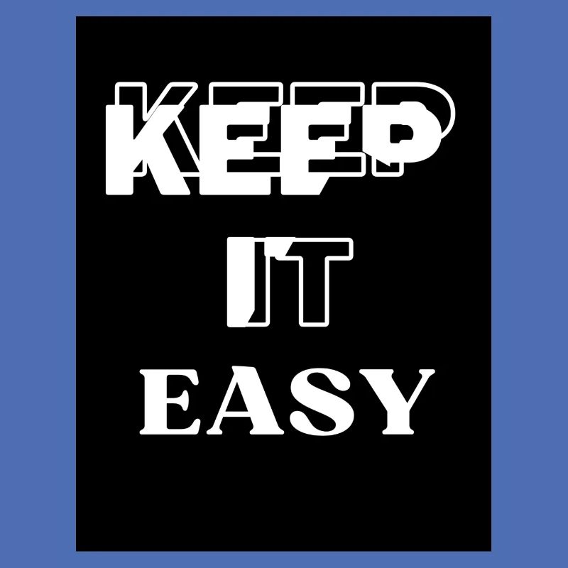 KEEP It EASY