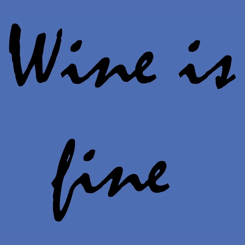 wine is fine