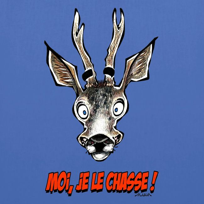 Le Chevreuil Moi Je Le Chasse Sac En Tissu La Mahmboutique