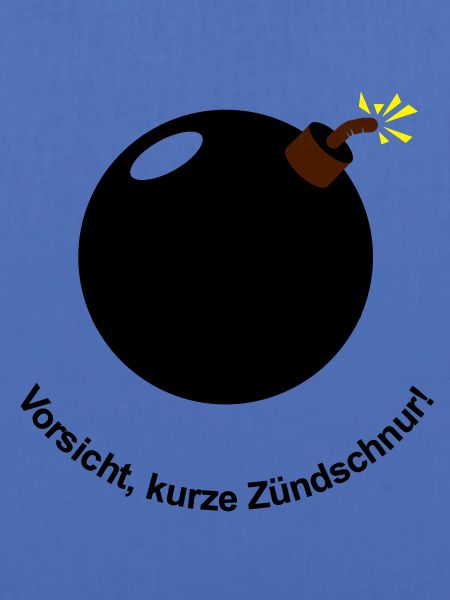 Vorsicht - kurze Zündschnur!