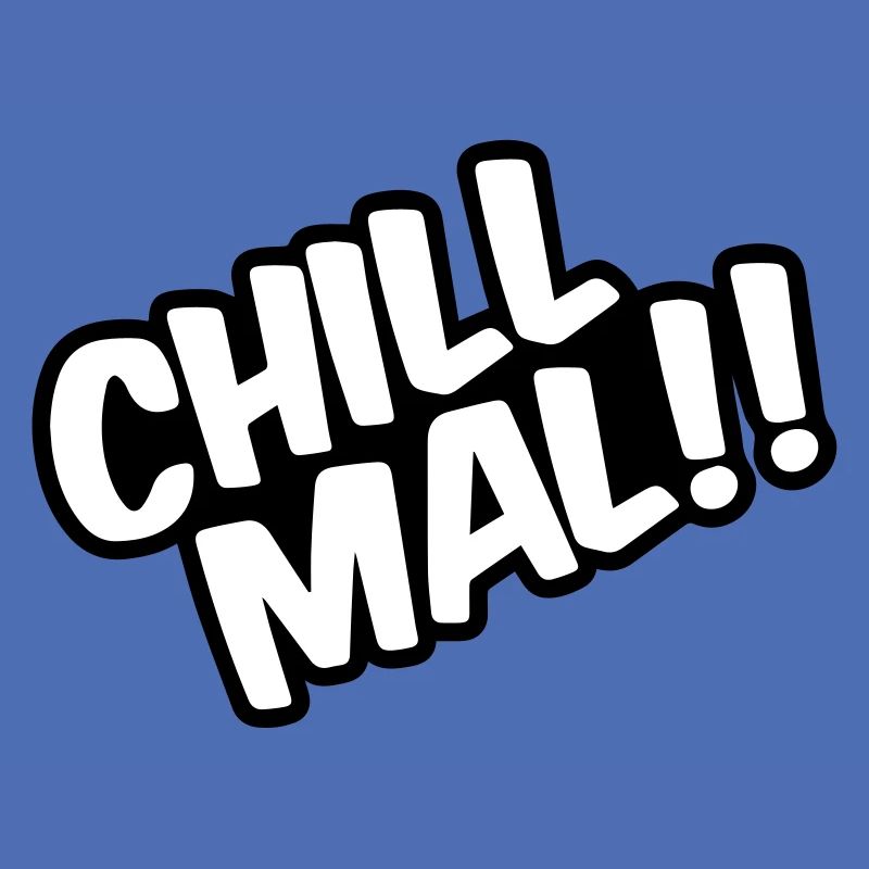 Chill Mal !!