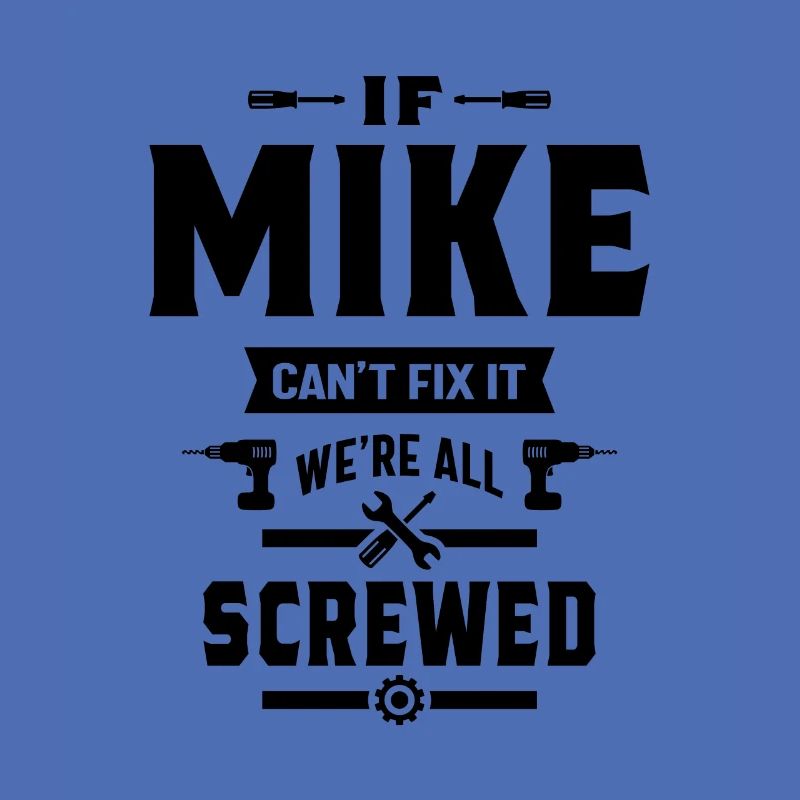 If Mike Can't Fix it We're All Screwed Gift
