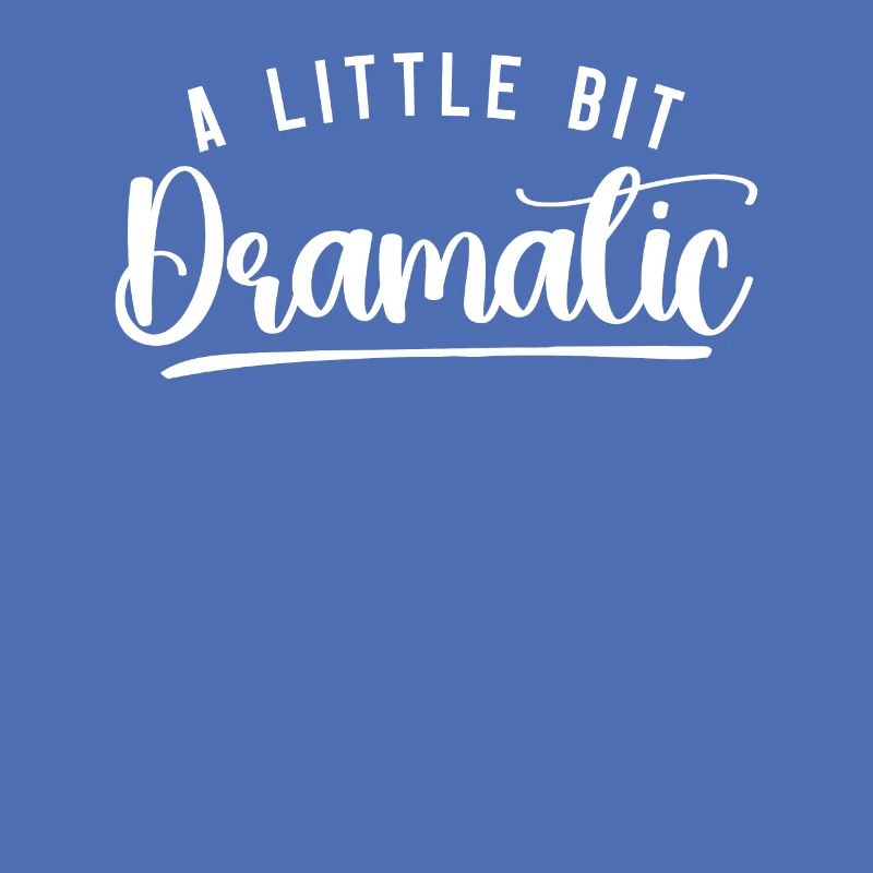 Bit Dramatic Fun Women's Tee