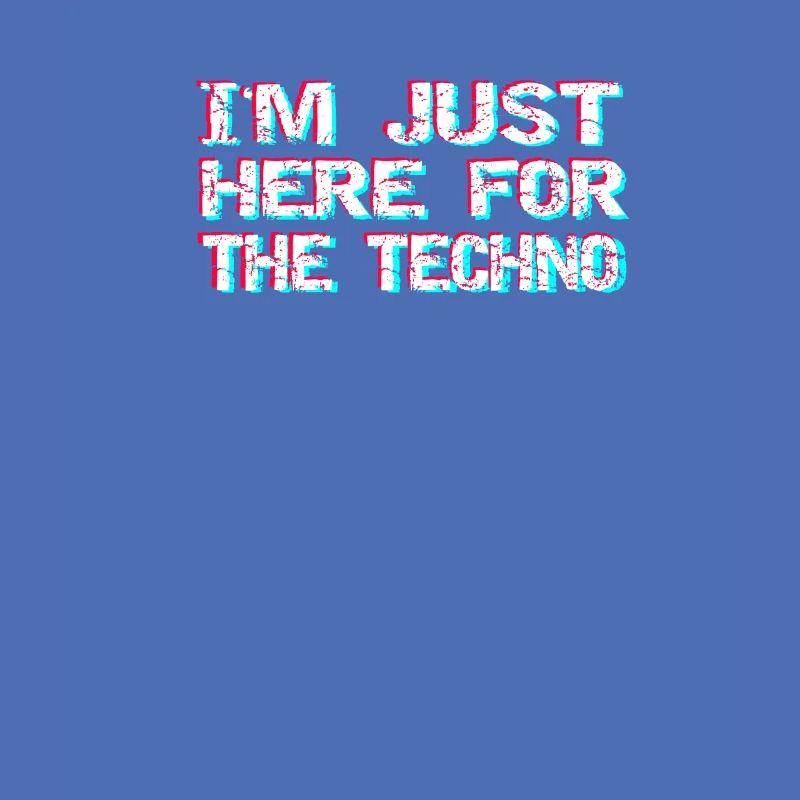 Techno Ich bin nur für den Techno Hier