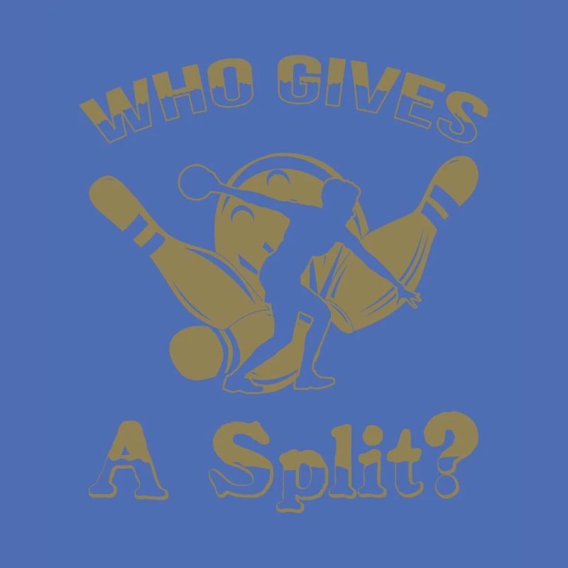 Bowling Spruch Who gives a Split