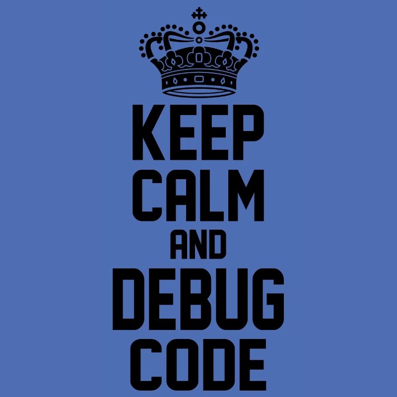 Keep Calm And Debug Code Programmer Nerd Software