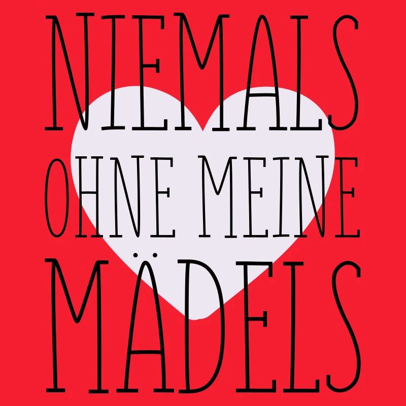 Meine Mädels Spruch