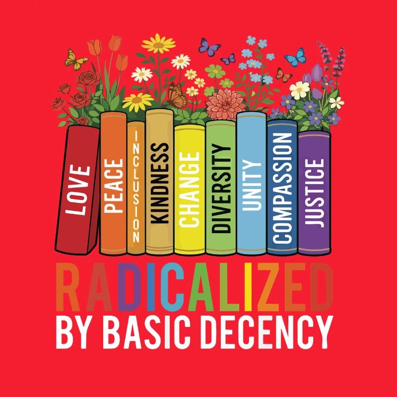 Radicalized Basic Decency Kindness Equality 
