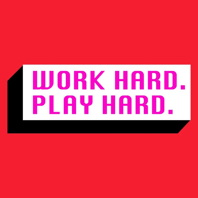 Work Hard. Play Hard. (Pink)