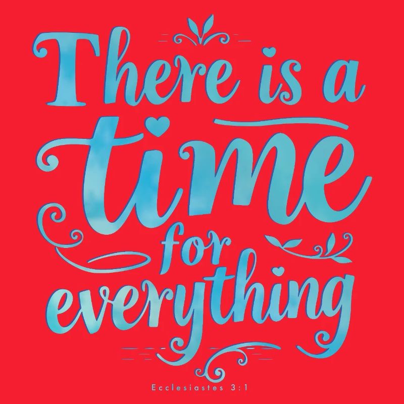 There Is a Time for Everything