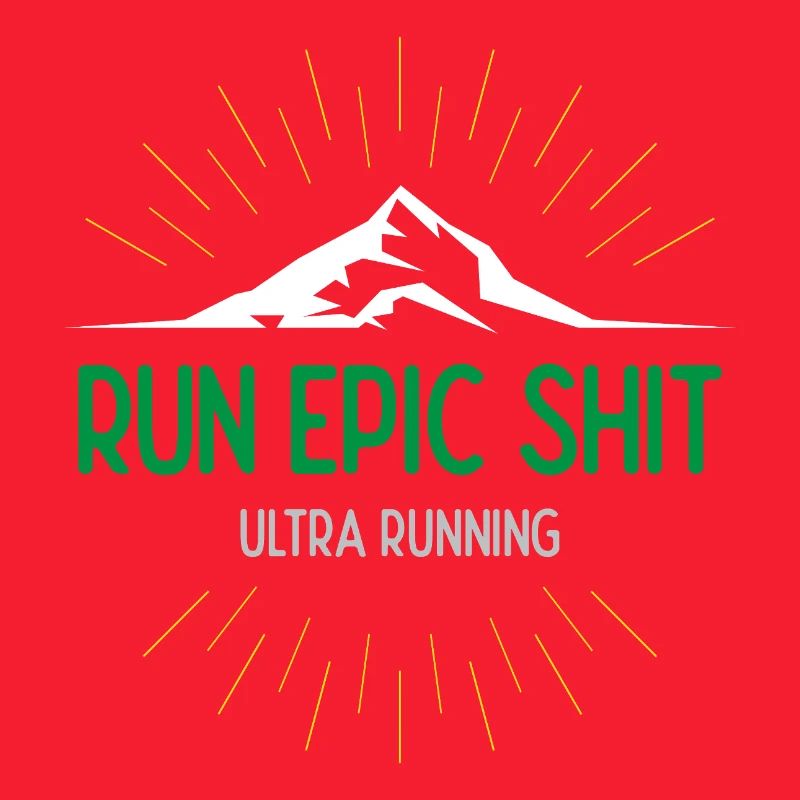 Run Epic Shit - Ultra Running