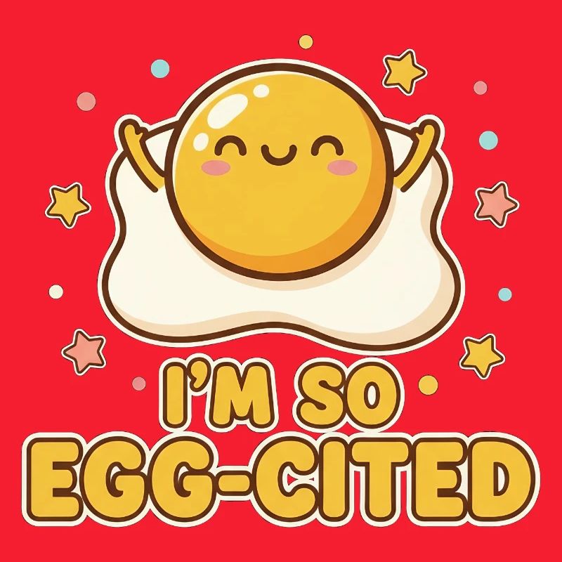 I'm So Egg-cited Kawaii Fried Egg Pun
