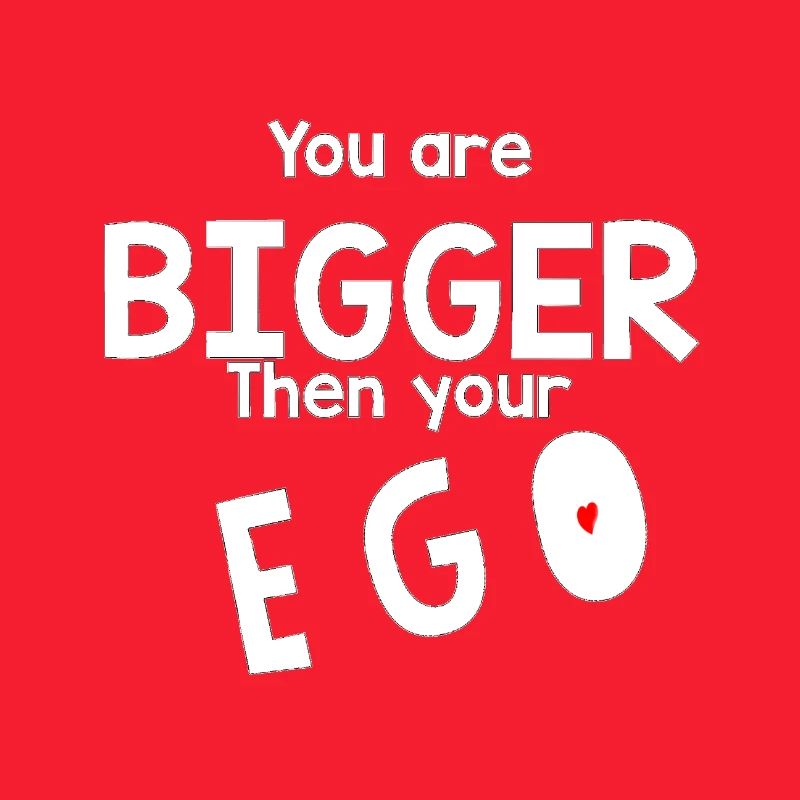 Größer als dein Ego
