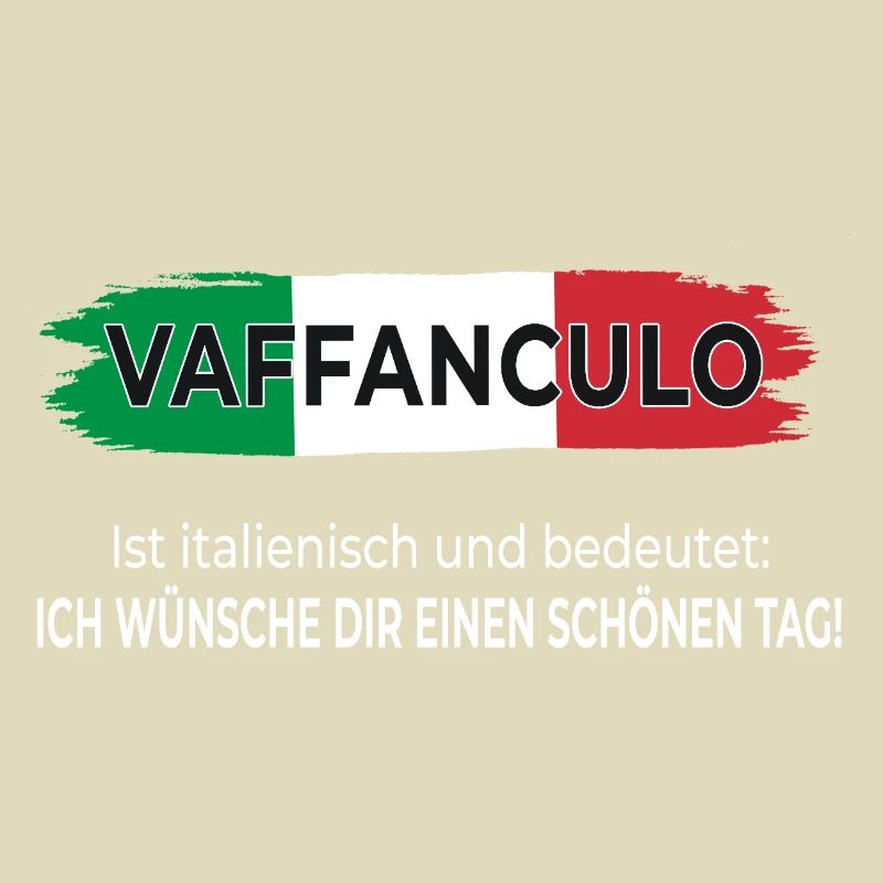 Vaffanculo – Ich wünsche dir einen schönen Tag