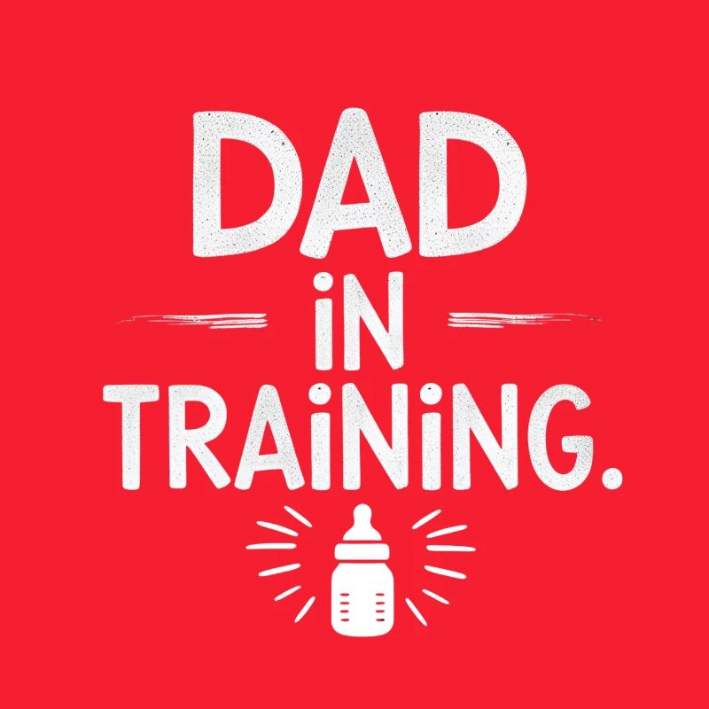 DAD IN TRAINING