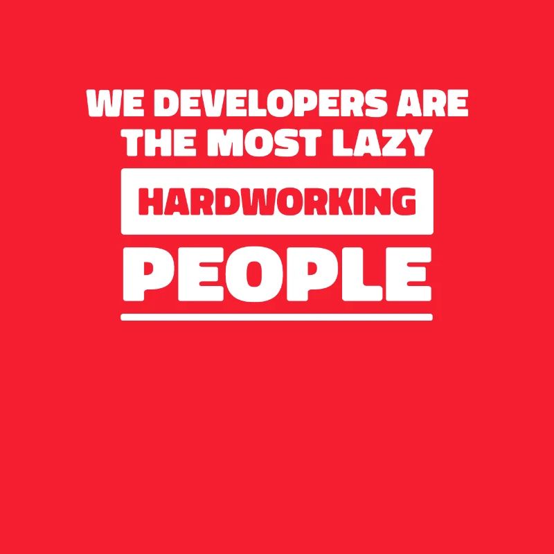 Most lazy hardworking Programmer Developer IT