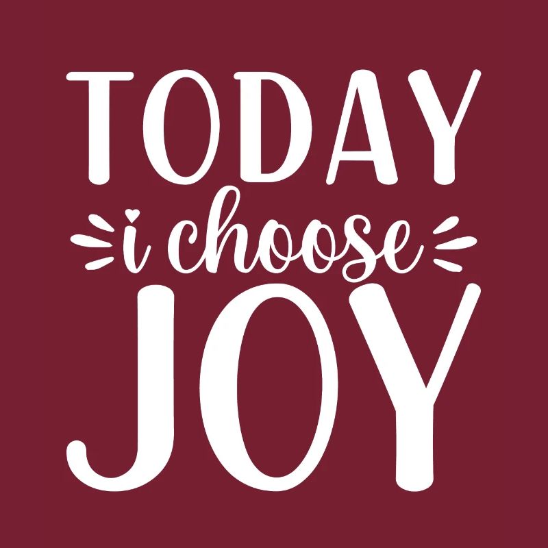 Today I Choose Joy