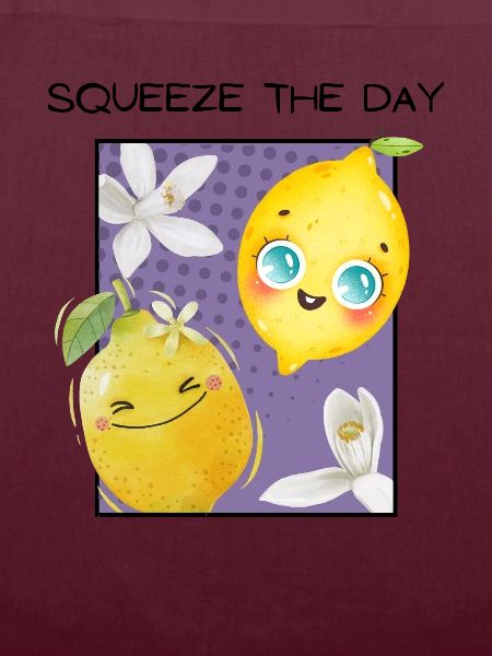 SQUEEZE THE DAY