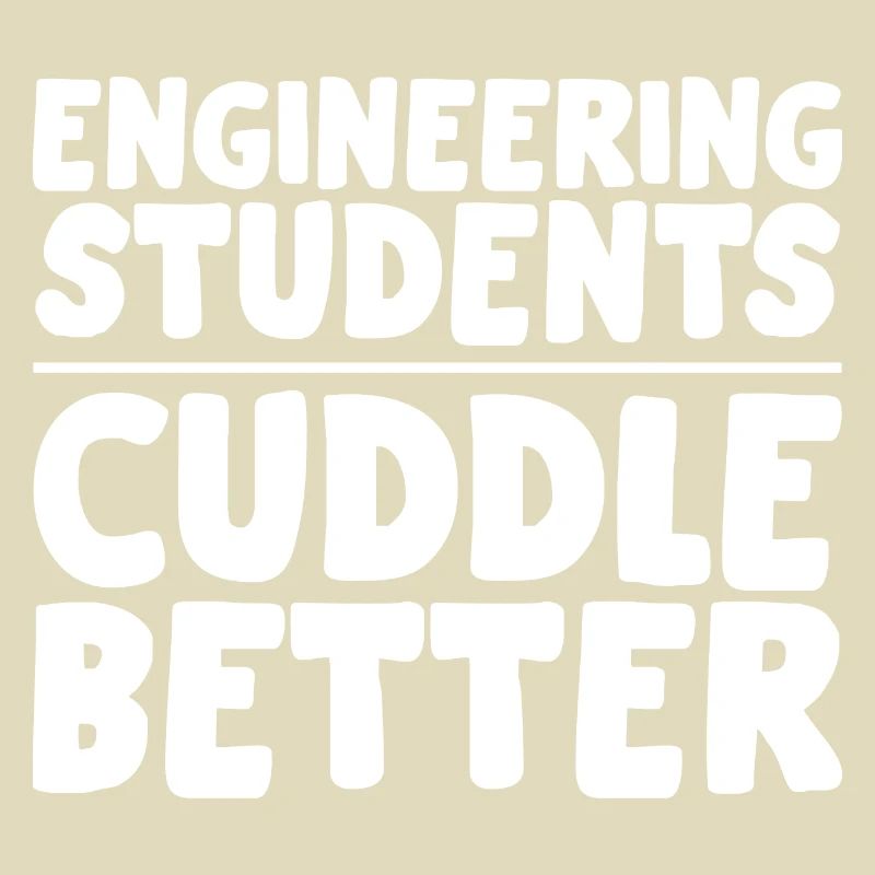 Engineering Students Cuddle Better 4