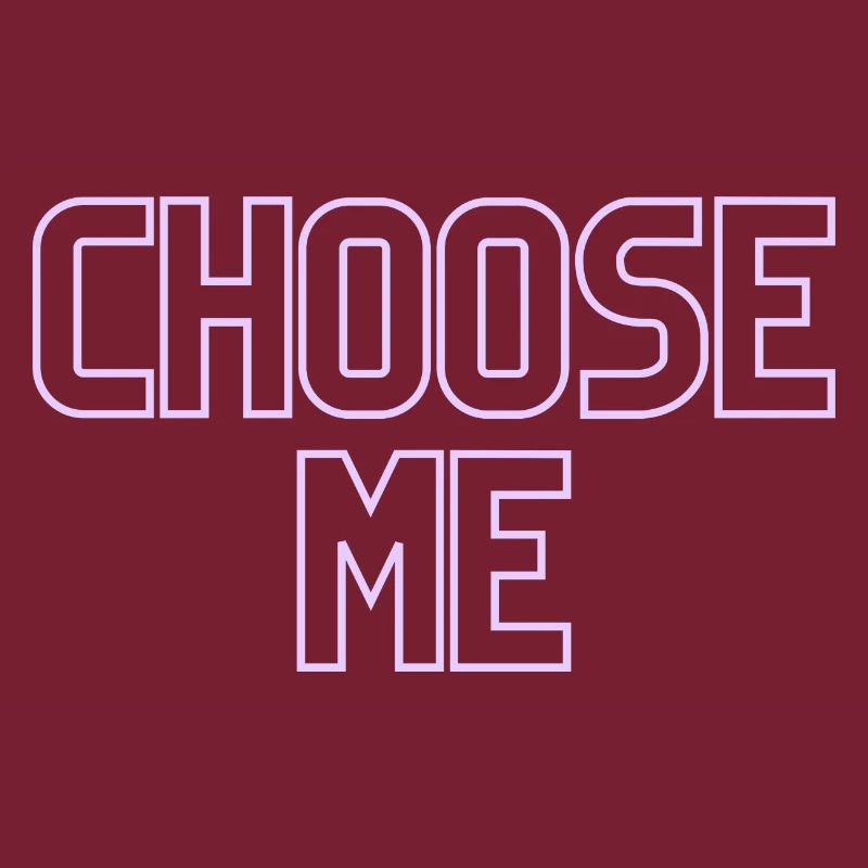 Choose me