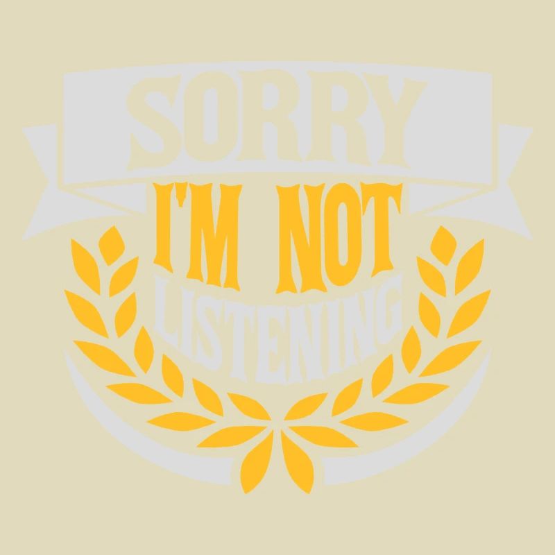 désolé de ne pas écouter