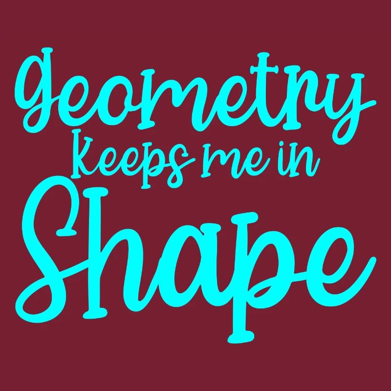 Geometry Keeps Me In Shape 2