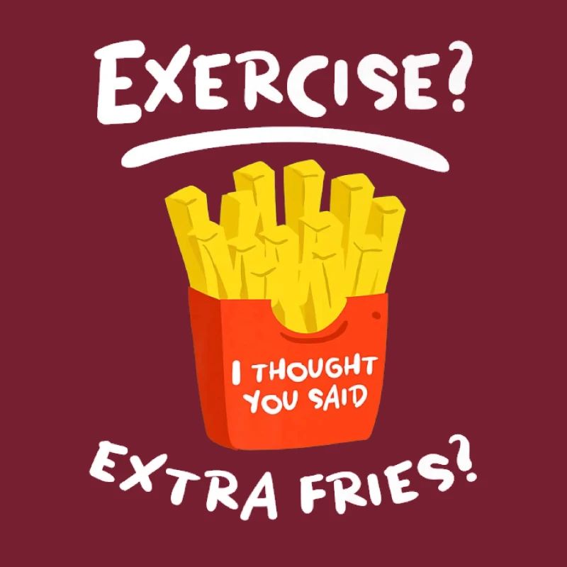 Exercise? Extra frieze? UNISEX FOOD
