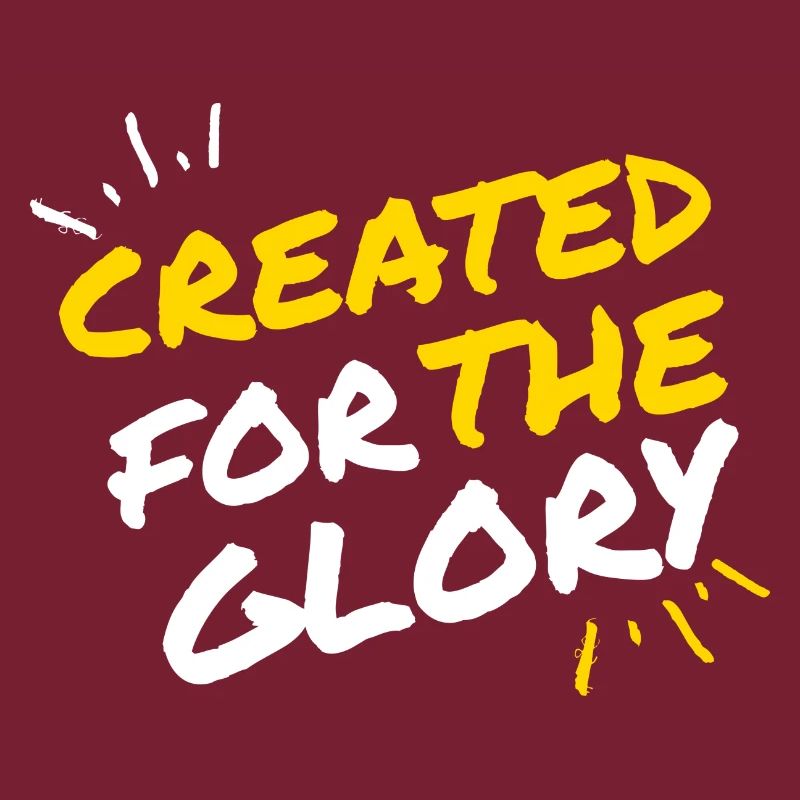 Created for the Glory
