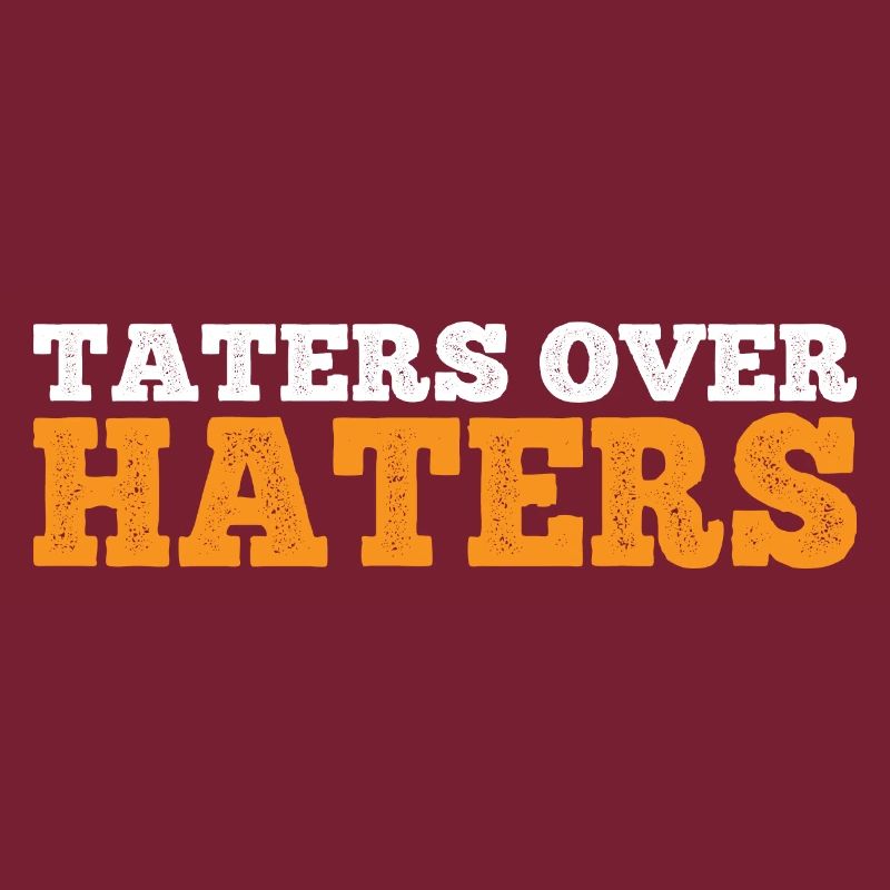 Taters Over Haters 8