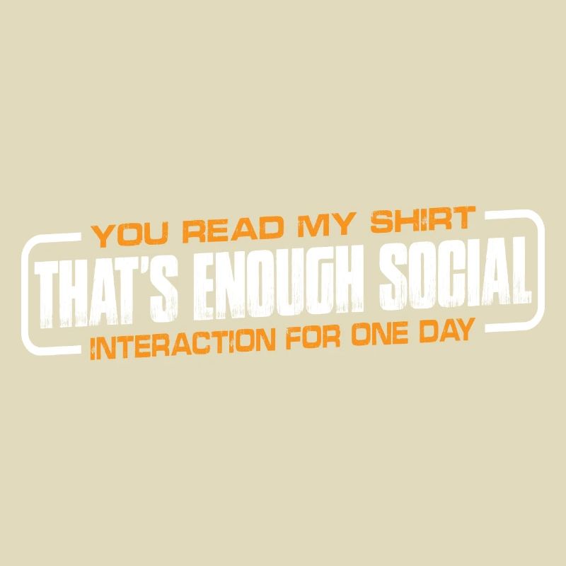 That's Enough Social Interaction For One Day 4