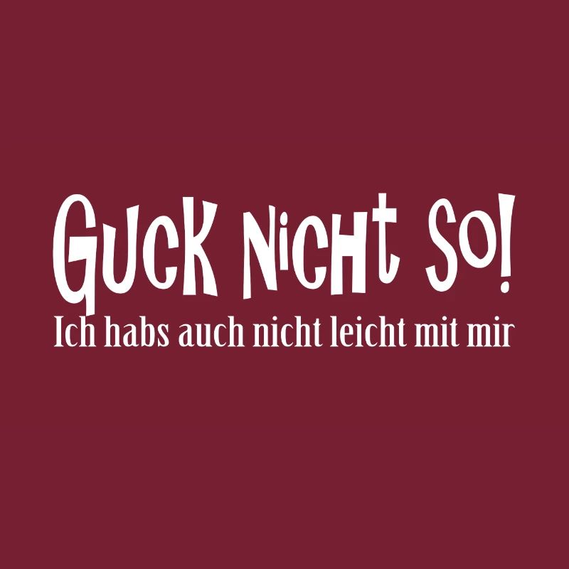 Guck nicht so!