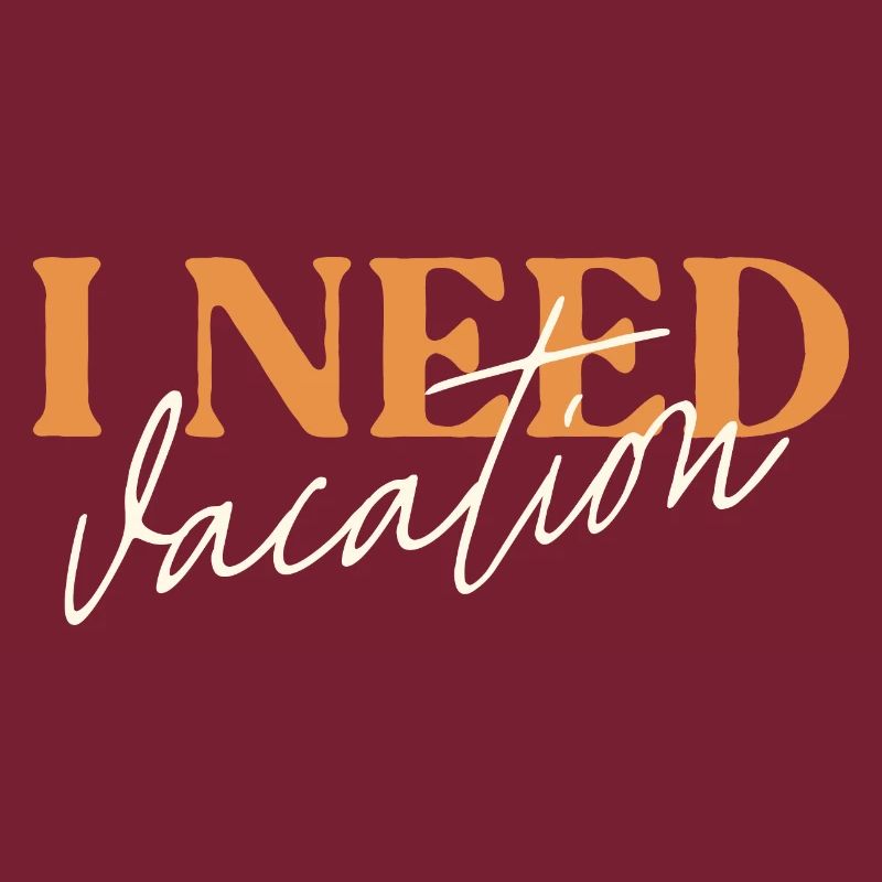 I Need Vacation