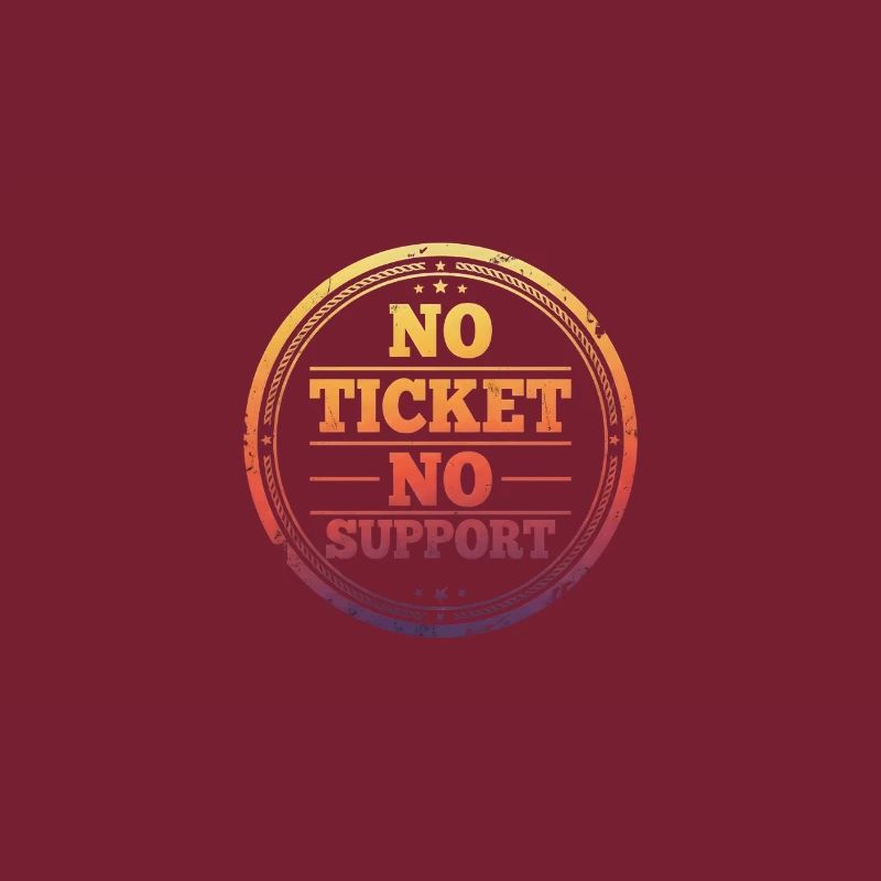 Pas de ticket, pas de support