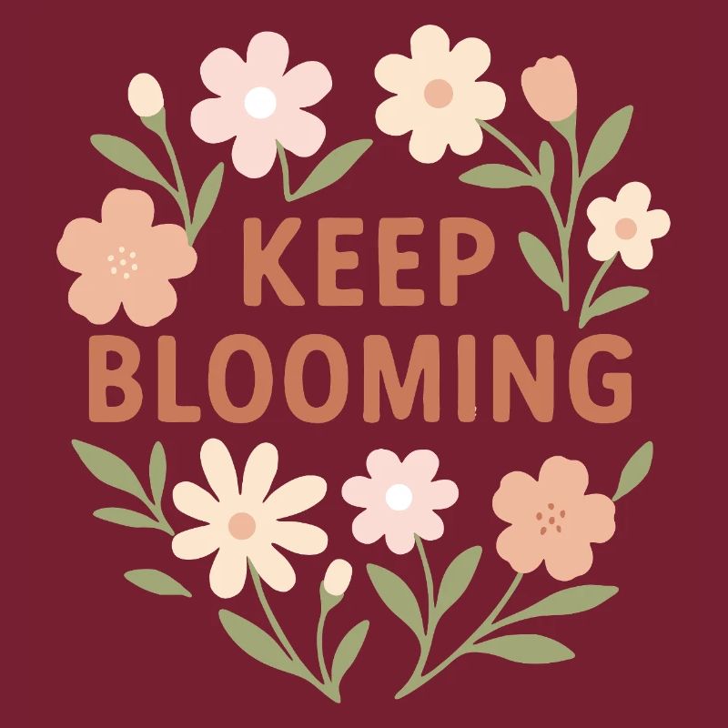 Keep Blooming