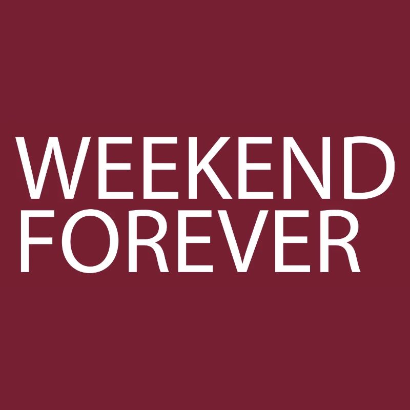 Weißer Spruch WEEKEND FOREVER