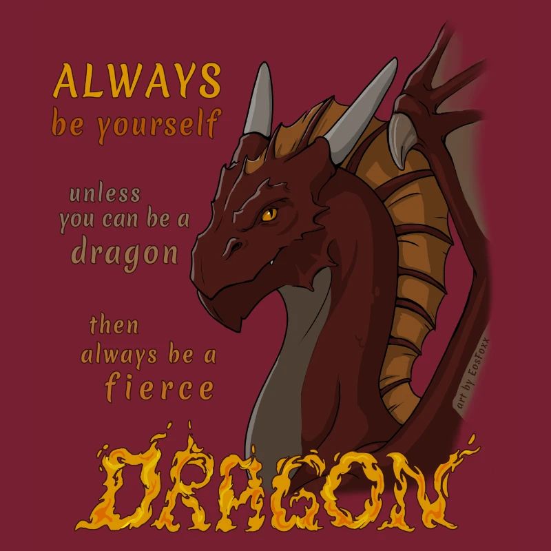 Sei immer ein wilder Drache